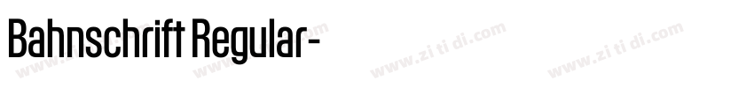 Bahnschrift Regular字体转换 Bahnschrift Regular字体转换